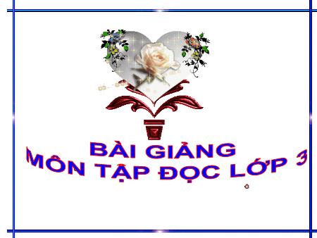 Bài giảng Tập đọc Lớp 3 - Tuần 30: Gặp gỡ ở Lúc-xăm-bua Bài giảng Tập đọc Lớp 3 - Tuần 30: Gặp gỡ ở Lúc-xăm-bua