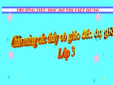 Bài giảng Tập đọc Lớp 3 - Tuần 31: Bác sĩ Y-éc-xanh - Trường TH Đô Thị Việt Hưng