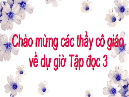 Bài giảng Tập đọc Lớp 3 - Vẽ quê hương Bài giảng Tập đọc Lớp 3 - Vẽ quê hương
