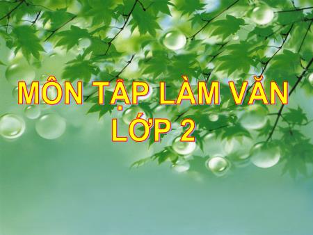 Bài giảng Tập làm văn Lớp 2 - Đáp lời chia vui. Nghe và trả lời câu hỏi