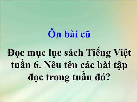 Bài giảng Tập làm văn Lớp 2 - Tuần 6: Khẳng định, phủ định. Luyện tập về mục lục sách