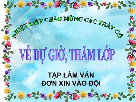 Bài giảng Tập làm văn Lớp 3 - Tuần 2: Đơn xin vào đội