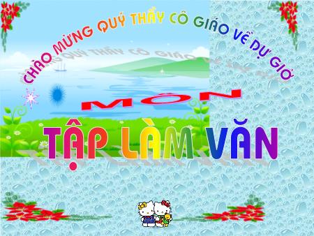 Bài giảng Tập làm văn Lớp 3 - Tuần 25: Kể về lễ hội Bài giảng Tập làm văn Lớp 3 - Tuần 25: Kể về lễ hội