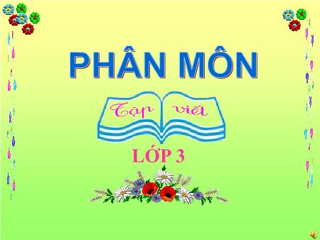 Bài giảng Tập viết Lớp 3 - Bài 25: Ôn chữ hoa S