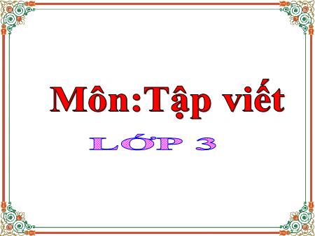 Bài giảng Tập viết Lớp 3 - Chữ hoa G