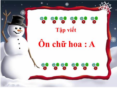 Bài giảng Tập viết Lớp 3 - Ôn chữ hoa A