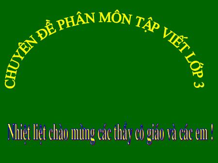 Bài giảng Tập viết Lớp 3 - Ôn chữ hoa D, Đ