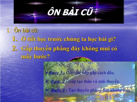 Bài giảng Thủ công Lớp 2 - Bài: Gấp thuyền phẳng đáy có mui (Tiết 1)