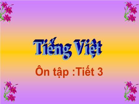 Bài giảng Tiếng Việt Lớp 2 - Tuần 27 (Tiết 3)