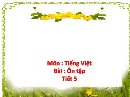 Bài giảng Tiếng Việt Lớp 2 - Tuần 27 (Tiết 5)