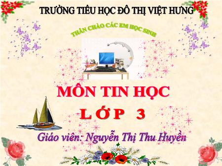 Bài giảng Tin học Lớp 3 - Bài 4: Tẩy, xóa hình - Nguyễn Thị Thu Huyền