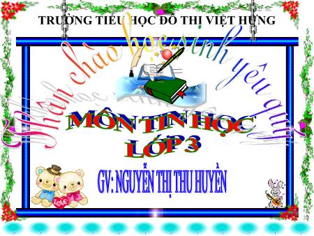 Bài giảng Tin học Lớp 3 - Bài 7: Sao chép màu từ màu có sẵn - Nguyễn Thị Thu Huyền