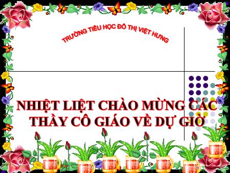 Bài giảng Toán Khối 4 - Dấu hiệu chia hết cho 2 - Trường TH Đô Thị Việt Hưng