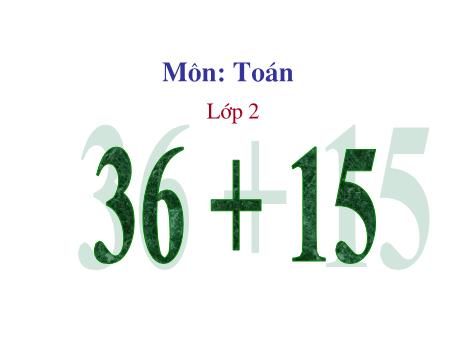 Bài giảng Toán Lớp 2 - 36+15