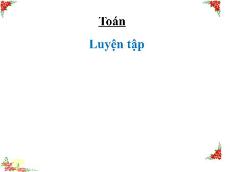 Bài giảng Toán Lớp 2 - Luyện tập (Trang 123)