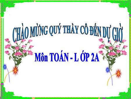 Bài giảng Toán Lớp 2 - Tuần 16: Ngày, tháng