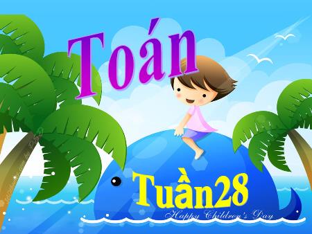 Bài giảng Toán Lớp 2 - Tuần 28: Các số tròn chục từ 110 đến 200