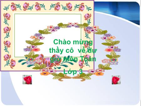 Bài giảng Toán Lớp 3 - Cộng, trừ các số có ba chữ số (Không nhớ) Bài giảng Toán Lớp 3 - Cộng, trừ các số có ba chữ số (Không nhớ)