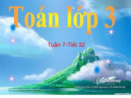 Bài giảng Toán Lớp 3 - Tiết 32: Luyện tập