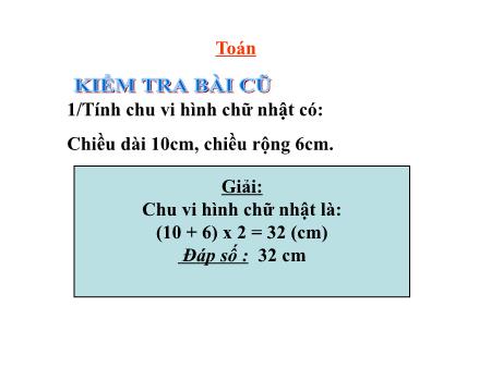 Bài giảng Toán Lớp 3 - Tuần 18: Luyện tập chung Bài giảng Toán Lớp 3 - Tuần 18: Luyện tập chung
