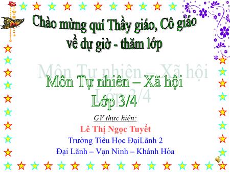 Bài giảng Tự nhiên và Xã hội Lớp 3 - Tuần 32: Ngày và đêm trên Trái đất - Lê Thị Ngọc Tuyết